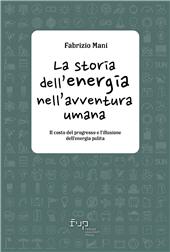 E-book, La storia dell'energia nell'avventura umana : il costo del progresso e l'illusione dell'energia pulita, Firenze University Press