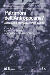 eBook, Patrimoni dell'Antropocene? : etnografie di memorie, conflitti, parodie, Editpress