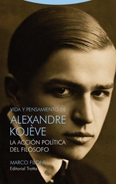 E-book, Vida y pensamiento de Alexandre Kojève : la acción política del filósofo, Filoni, Marco, 1975-, Trotta
