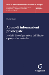 E-book, Abuso di informazioni privilegiate : modelli di configurazione dell'illecito e prospettive evolutive, Giappichelli