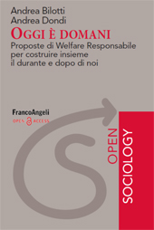 E-book, Oggi è domani : proposte di Welfare Responsabile per costruire insieme il durante e dopo di noi, Bilotti, Andrea, Franco Angeli