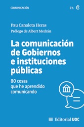 E-book, La comunicación de Gobiernos e instituciones públicas : 80 cosas que he aprendido comunicando, Editorial UOC