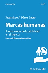 eBook, Marcas humanas : fundamentos de la publicidad en el siglo XXI, Pérez Latre, Francisco Javier, Editorial UOC