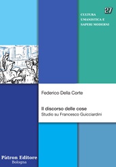 E-book, Il discorso delle cose : studio su Francesco Guicciardini, Della Corte, Federico, author, Pàtron editore