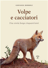 E-book, Volpe e cacciatori : una storia lunga cinquant'anni, Doddoli, Giovanni, author, Edizioni Polistampa