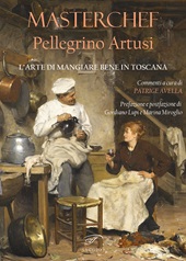 eBook, Masterchef Pellegrino Artusi : l'arte di mangiare bene in Toscana, Edizioni Il foglio