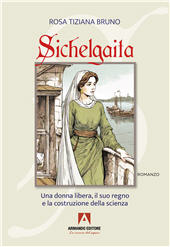 E-book, Sichelgaita : una donna libera, il suo regno e la costruzione della scienza, Bruno, Rosa Tiziana, Armando editore