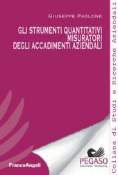 E-book, Gli strumenti quantitativi misuratori degli accadimenti aziendali, Paolone, Giuseppe, FrancoAngeli