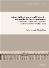 eBook, Nature, Enlightenment, and university reforms in the Iberian Peninsula : a comparative analysis of the Universities of Salamanca and Coimbra (1766-1820), Teixeira Alves, Carlos Fernando, Dykinson
