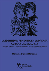 E-book, La identidad femenina en la prensa cubana del siglo XIX : imagen, lengua y vida cotidiana a través de la publicidad, Tirant lo Blanch