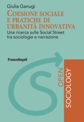 eBook, Coesione sociale e pratiche di urbanità innovativa : una ricerca sulle social street tra sociologia e narrazione, Franco Angeli