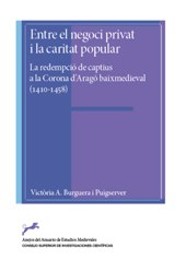 eBook, Entre el negoci privat i la caritat popular : la redempció de captius a la Corona d'Aragó baixmedieval (1410-1458), CSIC, Consejo Superior de Investigaciones Científicas