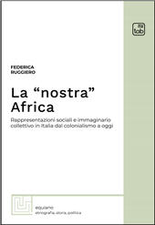 E-book, La nostra Africa : rappresentazioni sociali e immaginario collettivo in Italia dal colonialismo a oggi, Ruggiero, Federica, TAB edizioni