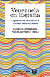 Chapitre, Prólogo : Venezuela en España : por una historia literaria extraterritorial, Iberoamericana Editorial Vervuert