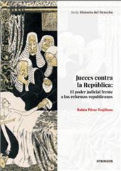 eBook, Jueces contra la República : el poder judicial frente a las reformas republicanas, Pérez Trujillano, Rubén, Dykinson