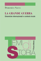 E-book, La Grande Guerra : dinamiche internazionali e contesto locale, Sacco, Domenico, Franco Angeli