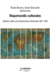 eBook, Mapamundis culturales : América Latina y las Exposiciones Universales, 1867-1939, Prohistoria Ediciones