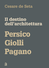 eBook, Il destino dell'architettura : Persico, Giolli, Pagano, CLEAN