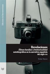 E-book, Revelaciones : álbum familiar y fototextualidad autobiográfica en la narrativa española del siglo XXI, Iberoamericana