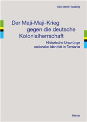 eBook, Der Maji-Maji-Krieg gegen die deutsche Kolonialherrschaft : historische Ursprünge nationaler Identität in Tansania, Dietrich Reimer Verlag GmbH