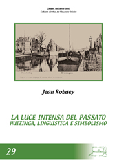 eBook, La luce intensa del passato : Huizinga, linguistica e simbolismo, Il Calamo