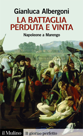 eBook, La battaglia perduta e vinta : Napoleone a Marengo, 14 giugno 1800, Il mulino