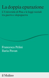 eBook, La doppia epurazione : l'Università di Pisa e le leggi razziali tra guerra e dopoguerra, Il mulino