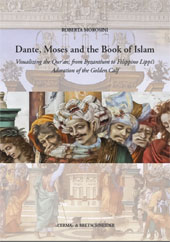 E-book, Dante, Moses and the Book of Islam : visualizing the Qur'an, from Byzantium to Filippino Lippi's Adoration of the Golden Calf, L'Erma di Bretschneider