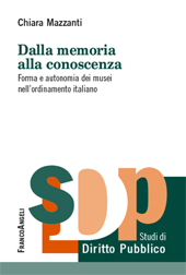 E-book, Dalla memoria alla conoscenza : forma e autonomia dei musei nell'ordinamento italiano, Franco Angeli