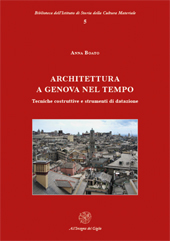 eBook, Architettura a Genova nel tempo : tecniche costruttive e strumenti di datazione, All'insegna del giglio