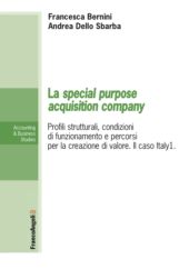 E-book, La Special Purpose Acquisition Company : profili strutturali, condizioni di funzionamento e percorsi per la creazione di valore : il caso Italy1, FrancoAngeli