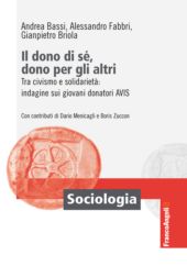 eBook, Il dono di sé, dono per gli altri : tra civismo e solidarietà : indagine sui giovani donatori AVIS, Bassi, Andrea, Franco Angeli