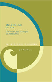 E-book, En la soledad del sur : Góngora y el Marqués de Ayamonte, Ponce Cárdenas, Jesús, Iberoamericana