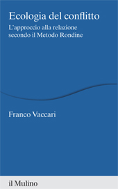 E-book, Ecologia del conflitto : l'approccio alla relazione secondo il Metodo Rondine, Il Mulino