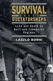 E-book, Survival under dictatorships : life and death in nazi and communist regimes, Central European University Press