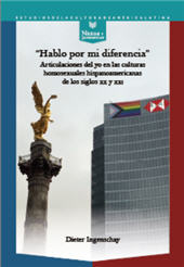 eBook, "Hablo por mi diferencia" : articulaciones del yo en las culturas homosexuales hispanoamericanas de los siglos XX y XXI, Ingenschay, Dieter, Iberoamericana  ; Vervuert