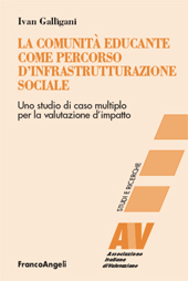 eBook, La comunità educante come percorso d'infrastrutturazione sociale : uno studio di caso multiplo per la valutazione d'impatto, Franco Angeli