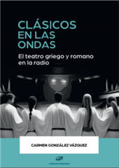 E-book, Clásicos en las ondas : el teatro griego y romano en la radio, González Vázquez, Carmen, Dykinson