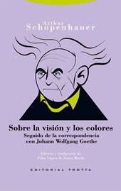 E-book, Sobre la visión y los colores ; seguido de la correspondencia con Johann Wolfgang Goethe, Schopenhauer, Arthur, 1788-1860, Trotta