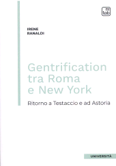E-book, Gentrification tra Roma e New York : ritorno a Testaccio e ad Astoria, Ranaldi, Irene, author, Tab edizioni
