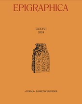 Issue, Epigraphica : periodico internazionale di epigrafia : LXXXVI, 2024, "L'Erma" di Bretschneider