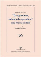 eBook, "Da agricoltore, soltanto da agricoltore" nella Francia del 1851, Ricasoli, Bettino, 1809-1880, author, Edizioni Polistampa