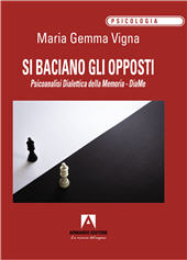 eBook, Si baciano gli opposti : Psicoanalisi Dialettica della Memoria - DiaMe, Armando editore