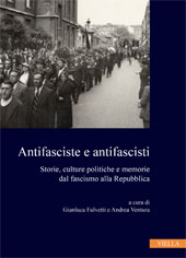 E-book, Antifasciste e antifascisti : storie, culture politiche e memorie dal fascismo alla Repubblica, Viella