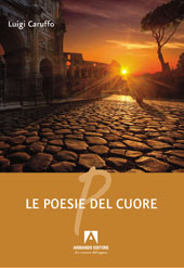 E-book, Le poesie del cuore : A.D. 2024, Caruffo, Luigi, Armando