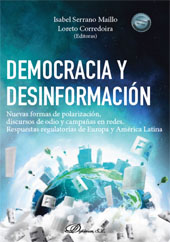 E-book, Democracia y desinformación : nuevas formas de polarización, discursos de odio y campañas en redes : respuestas regulatorias de Europa y América Latina, Dykinson