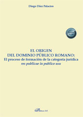 E-book, El origen del dominio público romano : el proceso de formación de la categoría jurídica res publicae in publico usu, Dykinson