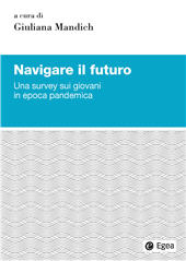 eBook, Navigare il futuro : una survey sui giovani in epoca pandemica, Egea