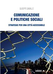 eBook, Comunicazione e politiche sociali : strategie per una città accessibile, Gaballo, Giuseppe, author, Ledizioni