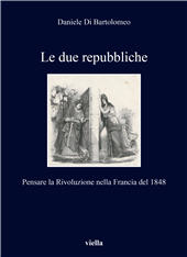 E-book, Le due repubbliche : pensare la Rivoluzione nella Francia del 1848, Di Bartolomeo, Daniele, Viella